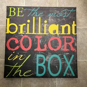 🧩Sign “Be The Most Brilliant Color In The Box” No Damage, 11 3/4” x 12”🧩